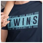 Real men make TWINS is quarantine - feliratú vicces póló ikres apáknak 