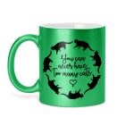 YOU CAN NEVER HAVE TOO MANY CATS - glitteres bögre