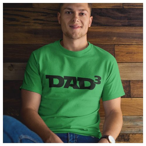 DAD 3 - apa a köbön, négyzeten stb. - feliratos apa póló, többgyerekes apukáknak 