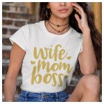 Wife Mom Boss - vicces feliratos női póló 