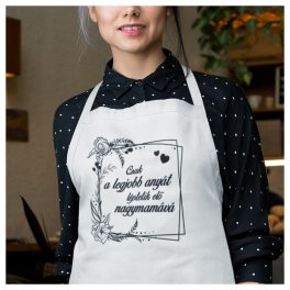   Csak a legjobb anyát léptetik elő nagymamává - feliratos kötény 