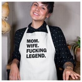 Kötény - Mom. Wife. F*cking legend. - vicces felirattal