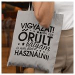 Vászonszatyor - Vigyázat! Van egy őrült bátyám, és nem félek használni! 