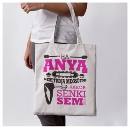   Vászonszatyor - Ha Anya nem tudja megsütni akkor senki sem tudja…