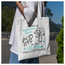   Vászonszatyor - A legjobb logopédusoknak :) / Minden nő egyenlőnek születik…