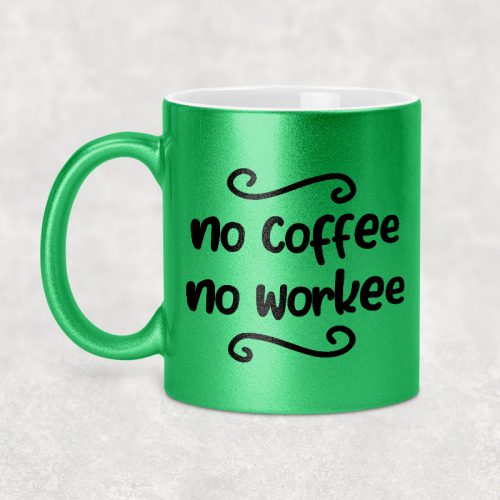 No coffee no workee - egyedi glitteres bögre