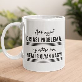   Ami reggel óriási probléma, az este már nem is olyan nagy