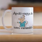 Ápoló vagyok, nem varázsló (Ápolós bögre, férfi ápoló)