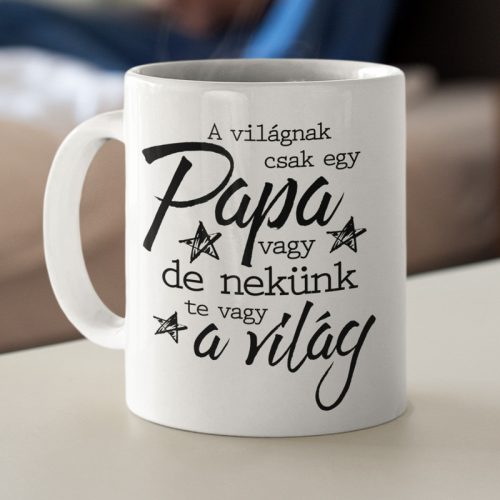 A világnak csak egy PAPA vagy, de nekünk te vagy a világ