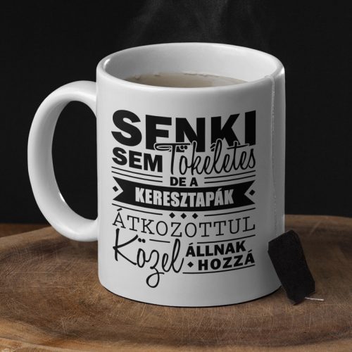 Senki sem tökéletes, de a KERESZTAPÁK átkozottul közel állnak hozzá :)  