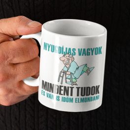 Nyugdíjas vagyok, mindent tudok, és van is időm elmondani