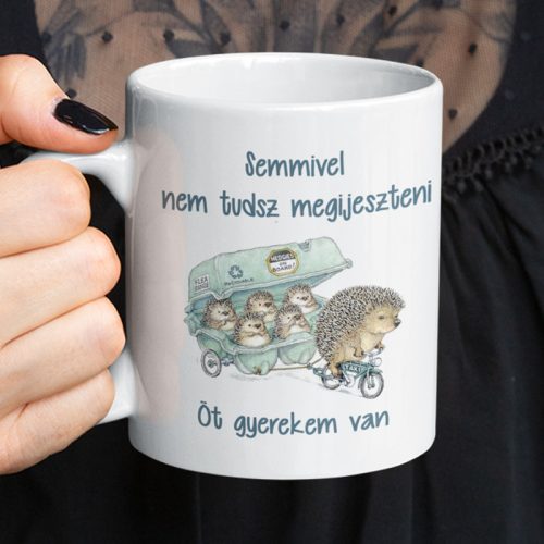 Semmivel nem tudsz megijeszteni 5 gyerekem van - süni mama 