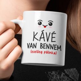 Kávé van bennem (esetleg pálinka) (Huncut kávés bögre)