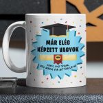 Már elég képzett vagyok - ahhoz, hogy tudjam, még mindig van mit tanulnom! 