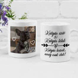   Kutyás szív és Kutyás lélek, kutyás leszek amíg csak élek! - kutyás bögre 
